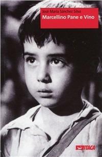 Marcellino pane e vino. Ediz. illustrata - José M. Sánchez Silva - copertina