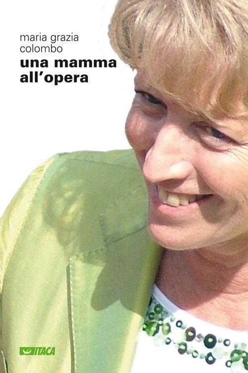 Una mamma all'opera - M. Grazia Colombo - copertina
