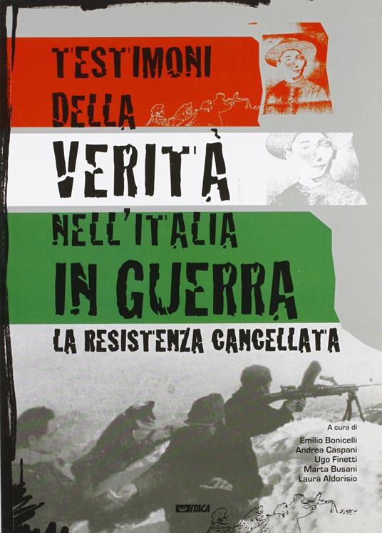 Testimoni della verità nell'Italia in guerra. La Resistenza cancellata - copertina