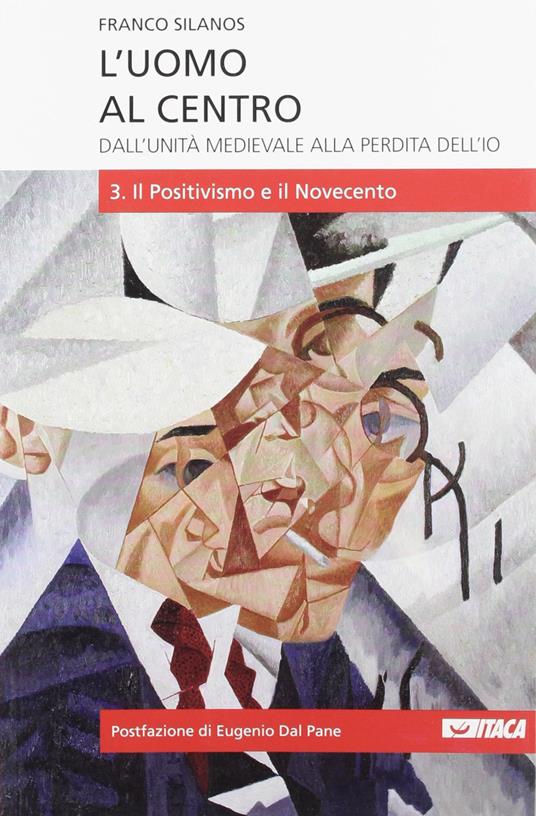 L' uomo al centro. Dall'unità medievale alla perdita dell'io. Vol. 3 - Franco Silanos - copertina