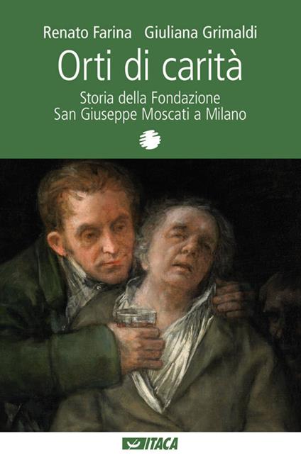 Orti di carità. Storia della Fondazione San Giuseppe Moscati a Milano - Renato Farina,Giuliana Grimaldi - copertina