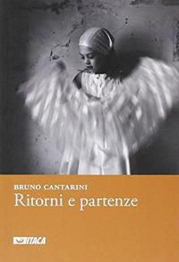 Ritorni e partenze. 2004-2010 - Bruno Cantarini - copertina