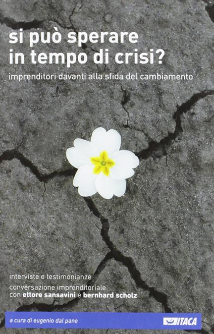 Si può sperare in tempo di crisi? Imprenditori davanti alla sfida del cambiamento - copertina