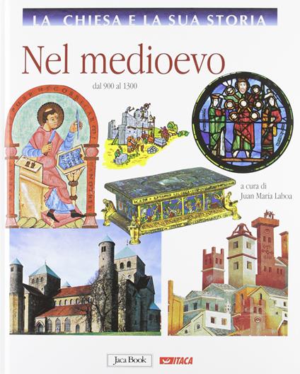 La Chiesa e la sua storia. Vol. 5: Nel medioevo, dal 900 al 1300. - copertina