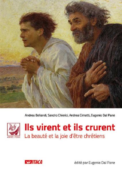 Ils virent et ils crurent. La beauté et la joie d'être chrétiens - copertina