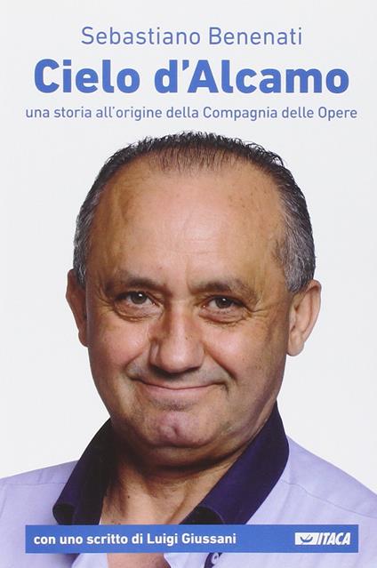 Cielo d'Alcamo. Una storia all'origine della Compagnia delle Opere - Sebastiano Benenati - copertina
