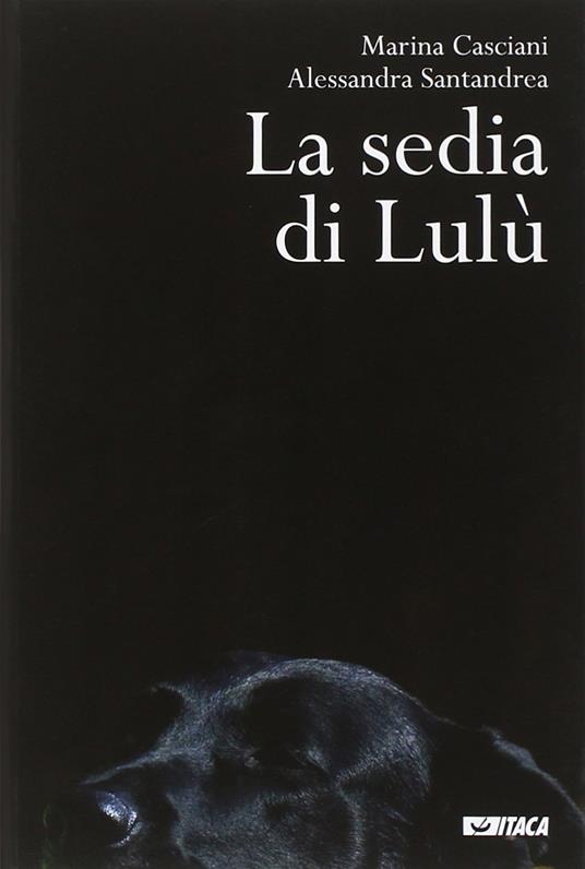 La sedia di Lulù. Ediz. ampliata - Marina Casciani,Alessandra Santandrea - copertina