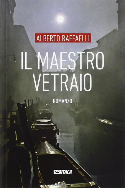 Il maestro vetraio - Alberto Raffaelli - copertina