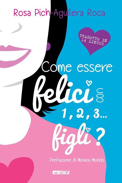Come essere felici con 1, 2, 3... figli? Ediz. illustrata - Rosa Pich-Aguilera Roca - copertina