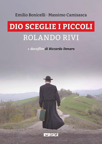 Dio sceglie i piccoli. Rolando Rivi. Con DVD - Emilio Bonicelli,Massimo Camisasca - copertina