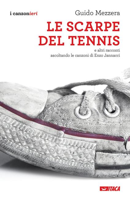 Le scarpe del tennis e altri racconti. Ascoltando le canzoni di Enzo Jannacci - Guido Mezzera - copertina