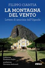 La montagna del vento. Lettere di amicizia dall'Uganda