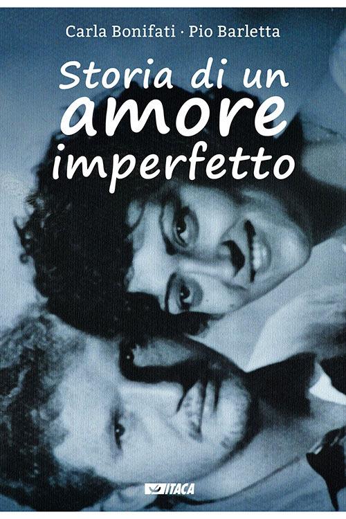 Storia di un amore imperfetto - Pio L. Barletta,Carla Bonifati - copertina