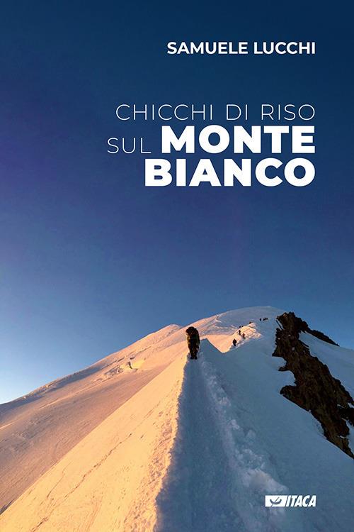 Chicchi di riso sul Monte Bianco - Samuele Lucchi - copertina