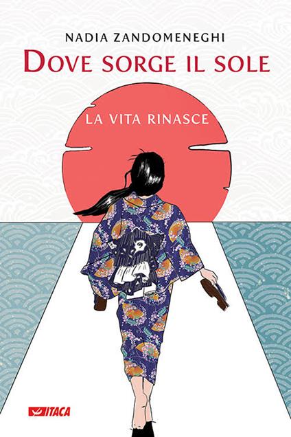 Dove sorge il sole la vita rinasce - Nadia Zandomeneghi - copertina