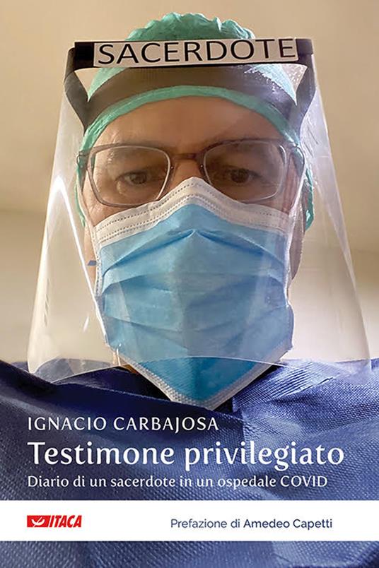 Testimone privilegiato. Diario di un sacerdote in un ospedale Covid - Ignacio Carbajosa - copertina