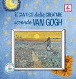 Il Cantico delle creature secondo Van Gogh