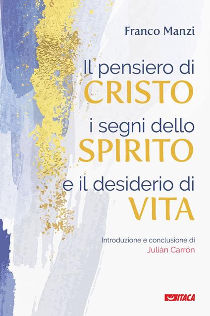 Il pensiero di Cristo, i segni dello Spirito e il desiderio di vita - Franco Manzi - ebook