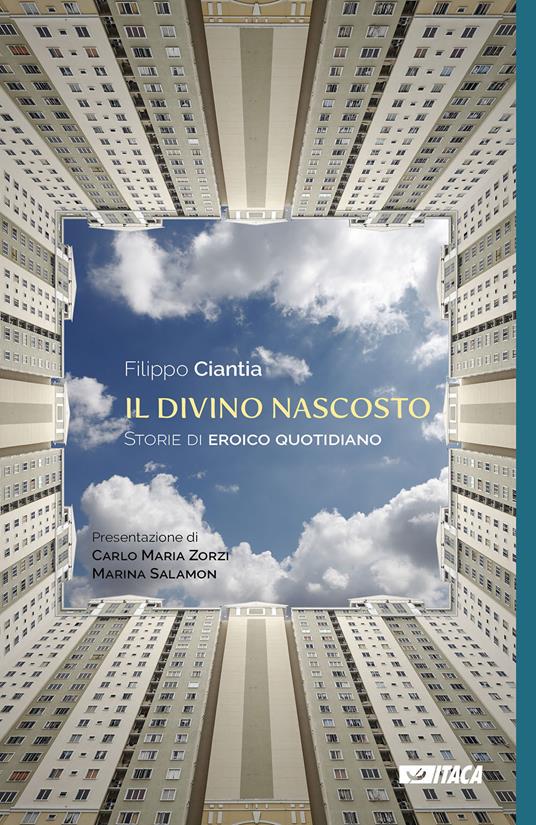 Il divino nascosto. Storie di eroico quotidiano - Filippo Ciantia - copertina