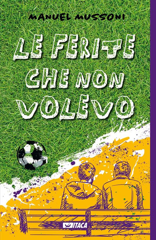 Le ferite che non volevo - Manuel Mussoni - copertina
