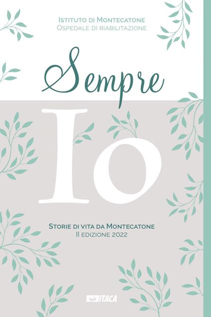 Sempre io. Storie di vita da Montecatone 2022 - Istituto di Montecatone - ebook