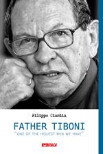 Father Tiboni «one of the holiest men we have»