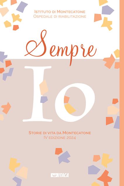 Sempre io. Storie di vita da Montecatone 2024 - copertina