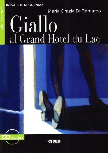 Giallo al Grand Hotel du Lac. Con CD Audio - M. Grazia Di Bernardo - copertina