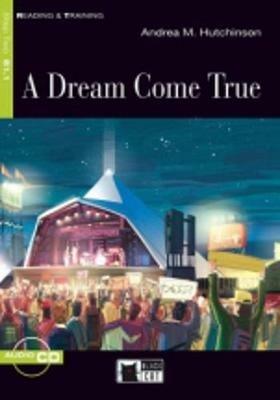 A dream come true. Con CD Audio -  Andrea M. Hutchinson - copertina