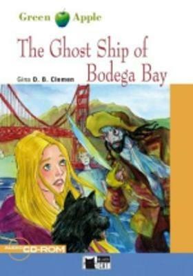 The ghost ship of Bodega bay. Con CD Audio -  Gina D. B. Clemen - copertina