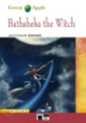  Bathsheba the witch. Con CD Audio -  Jane Cammack - copertina