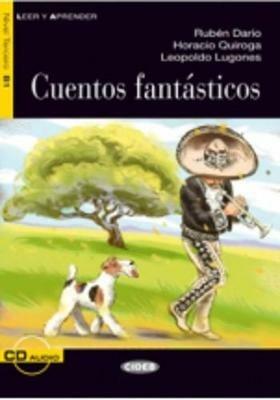  Cuentos fantasticos. Con CD Audio -  Rubén Darío, Leopoldo Lugones, Horacio Quiroga - copertina