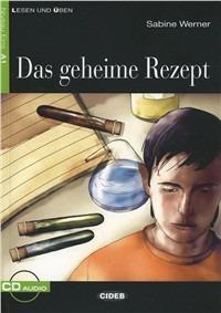 Das Geheime Rezept. Con CD Audio -  Sabine Werner - copertina