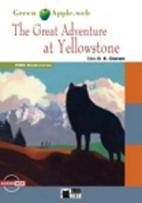 The great adventure at Yellowstone. Con CD Audio -  Gina Della Bosca - copertina