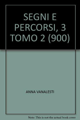 Segni e percorsi. Per le Scuole superiori. Vol. 3\2 - Anna Maria Vanalesti - copertina
