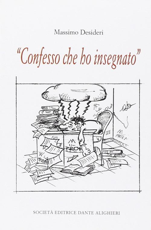 Confesso che ho insegnato - Massimo Desideri - copertina