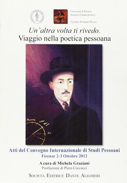 Un' altra volta ti rivedo. Viaggio nella poetica pessoana. Atti del Convegno internazionale di studi pessoani - Michela Graziani - copertina