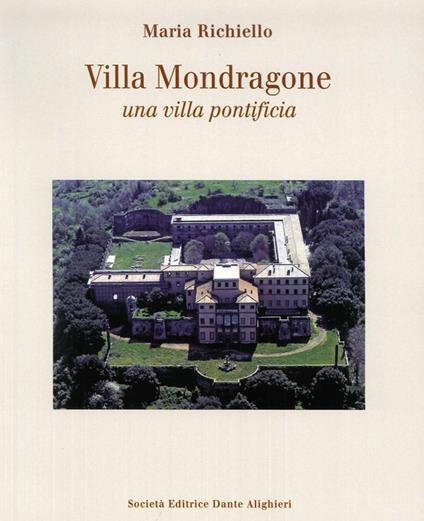 Villa Mondragone una villa pontificia. Ediz. illustrata - Maria Richiello - copertina