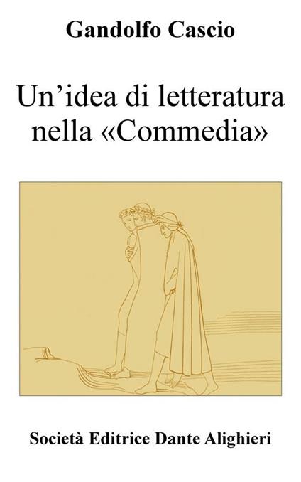Un' idea di letteratura nella «Commedia» - Gandolfo Cascio - ebook