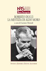 Roberto Ducci. La mestizia di Aldo Moro