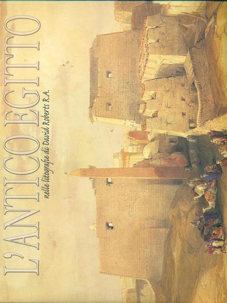 L'antico Egitto nelle litografie di David Roberts R. A.. Ediz. illustrata - Fabio Bourbon - copertina
