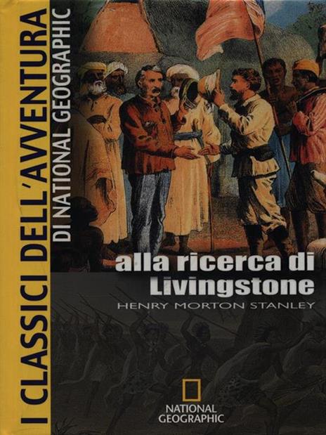 Alla ricerca di Livingstone. Ediz. illustrata - Henry Morton Stanley - copertina