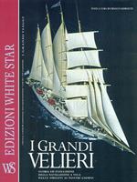 I grandi velieri. Ediz. illustrata