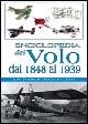 Enciclopedia del volo dal 1848 al 1939. Ediz. illustrata