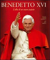 Benedetto XVI. L'alba di un nuovo papato. Ediz. illustrata - Jeff Israely,Gianni Giansanti - copertina