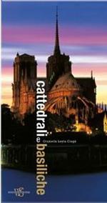 Cattedrali e basiliche. Ediz. illustrata