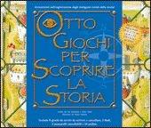 Libro Otto giochi per scoprire la storia. Ediz. illustrata Peter Kelleher , Clint Twist