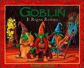 Libro Goblin. Il regno remoto. Ediz. illustrata Danny Willis