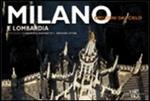 Milano e Lombardia. Ediz. illustrata