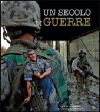 Un secolo di guerre. Ediz. illustrata - Luciano Garibaldi - copertina